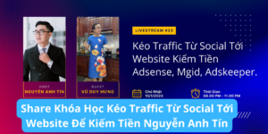 KÉO TRAFFIC TỪ SOCIAL TỚI WEBSITE ĐỂ KIẾM TIỀN GOOGLE ADSENSE