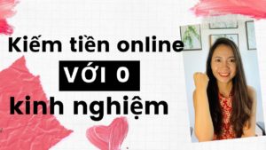 Hướng dẫn kiếm tiền - kiemtienonlinehub.com