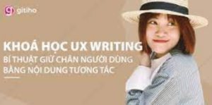 UX Writing - Bí thuật giữ chân người dùng bằng nội dung tương tác