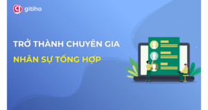 Khóa học Nhân sự Tổng hợp - Trở thành chuyên gia Nhân sự trong 16 giờ