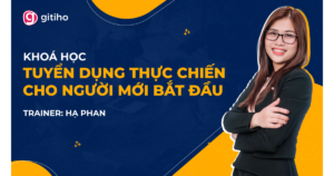 Tuyển dụng thực chiến cho người mới bắt đầu