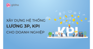 Xây dựng Lương 3P, KPI cho Doanh nghiệp