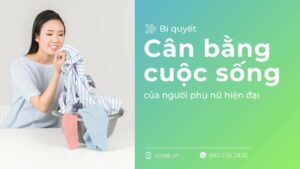 bí quyết cân bằng cuộc sống của phụ nữ hiện đại