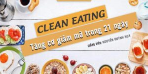 clean eating từ a-z tăng cơ giảm mỡ trong 21 ngày